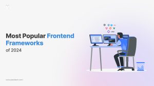 Most Popular Frontend Frameworks in 2024